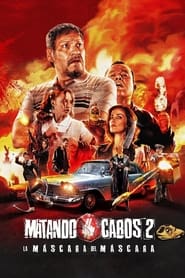 Matando Cabos 2: La Máscara del Máscara (2021)