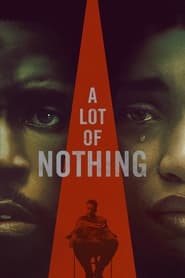 A Lot of Nothing (2023)